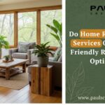 Do Home Renovation Services Offer Eco-Friendly Renovation Options?
