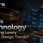 How Is Technology Changing Luxury Interior Design Trends? blog image